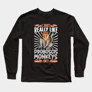 I just really love Proboscis Monkeys Long Sleeve T-Shirt